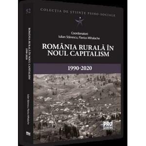 Romania rurala in noul capitalism: 1990-2020 imagine