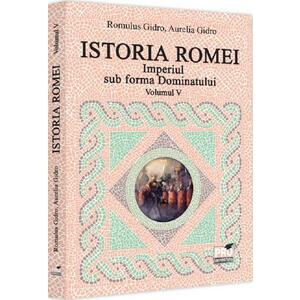 Istoria Romei. Imperiul sub forma Dominatului. Volumul V imagine