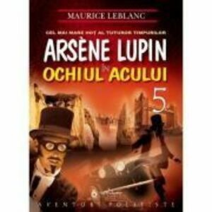Arsène Lupin in Ochiul Acului - Maurice Leblanc imagine