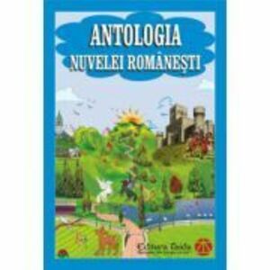 Antologia nuvelei romanesti (Incluse - Barbu St. Delavrancea, Emil Garleanu, I. L. Caragiale) imagine