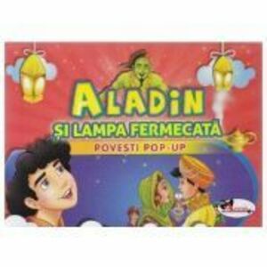 Aladin si lampa fermecata - povesti pop-up imagine