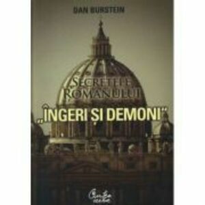 Secretele romanului „Ingeri si demoni“ - Dan Burstein imagine