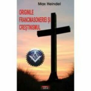 Originile francmasoneriei si crestinismul - Max Heindel imagine