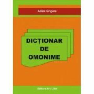 Dictionar de Omonime - Adina Grigore imagine