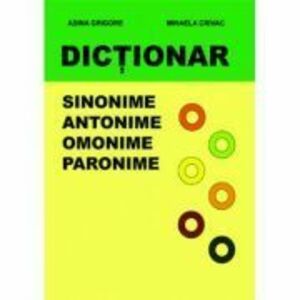 Dictionar. Sinonime, Antonime, Omonime, Paronime - Mihaela Crivac imagine