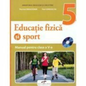 Educatie fizica si sport, manual pentru clasa a 5-a. Contine editia digitala - Petrica Dragomir imagine