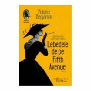 Lebedele de pe Fifth Avenue - Melanie Benjamin imagine
