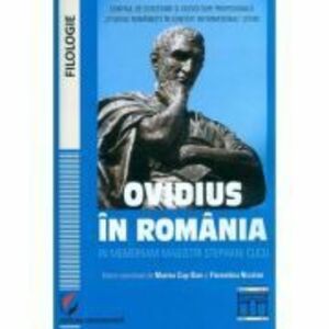 Ovidius in Romania. In memoriam magistri Stephani Cucu. Volumul coordonat de Marina Cap-Bun imagine