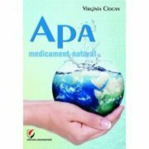 Apa. Medicament natural - Virginia Ciocan imagine