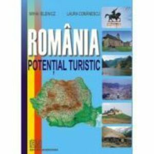 Romania. Potential turistic - Laura Comanescu imagine
