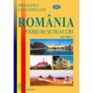 Romania. Podisuri si dealuri, volumul 3 - Mihai Ielenicz imagine