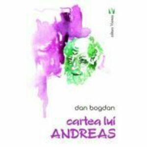 Cartea lui Andreas - Dan Bogdan imagine