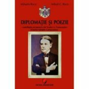Diplomatie si poezie. Contributia europeana a lui Scarlat A. Cantacuzino (Charles-Adolphe Cantacuzène) - Mihaela Roco imagine
