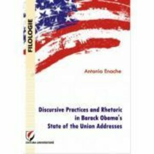 Discursive Practices and Rhetoric in Barack Obama's State of the Union Addresses - Antonia Enache imagine