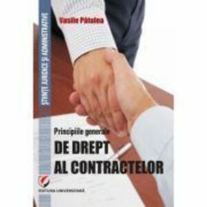 Principiile generale de drept al contractelor - Vasile Patulea imagine