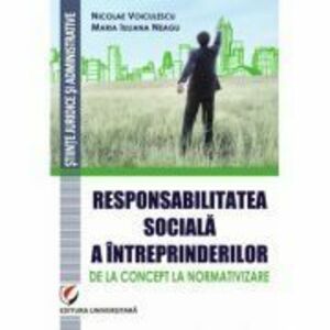 Responsabilitatea sociala a intreprinderilor – de la concept la normativizare - Nicolae Voiculescu imagine