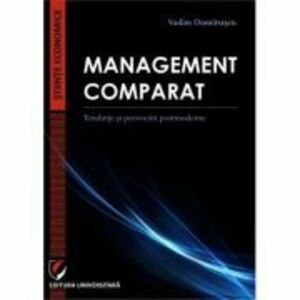Management comparat. Tendinte si provocari postmoderne - Vadim Dumitrascu imagine