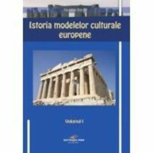 Istoria modelelor culturale europene - Nicolae Bacila imagine