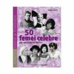 50 de femei celebre ale secolului al 20-lea - Roselyne Febvre imagine