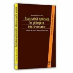 Statistica aplicata in stiintele socio-umane. Notiuni de baza – statistici univariate - Cristian Opariuc-Dan imagine