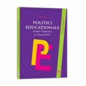 Politici educationale. Repere teoretice si pragmatice - Adriana Nicu imagine