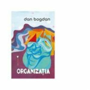Organizatia - Dan Bogdan imagine