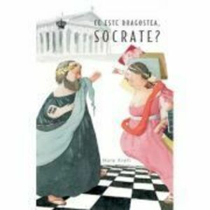 Ce este dragostea, Socrate? imagine