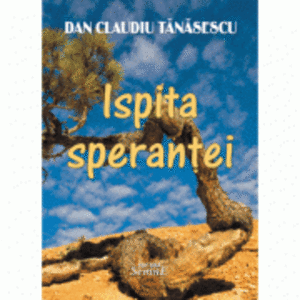 Ispita sperantei - Dan Claudiu Tanasescu imagine