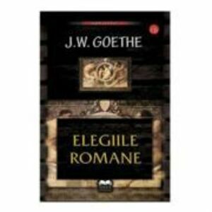 Elegii romane. Contine CD AudioBook - J. W. Goethe imagine
