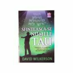 Sfinteasca-se numele Tau - David Wilkerson imagine