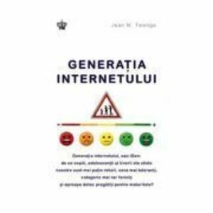 Generatia internetului. iGen - Jean M. Twenge imagine