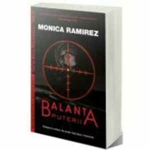 Balanta puterii - Monica Ramirez imagine
