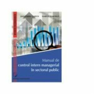 Manual de control intern managerial in sectorul public - Jean-Pierre Garitte, Marius Tomoiala imagine