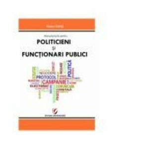 Manual practic pentru politicieni si functionari publici - Elena Chirita imagine