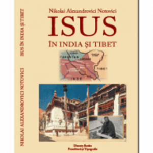 Isus in India si Tibet - Nikolai Alexandrovici Notovici imagine