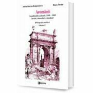 Aromanii in publicatiile culturale, 1880-1940. Bibliografie analitica, vol. 1 - Adina Berciu-Draghicescu imagine