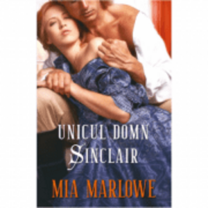 Unicul domn Sinclair - Mia Marlowe imagine