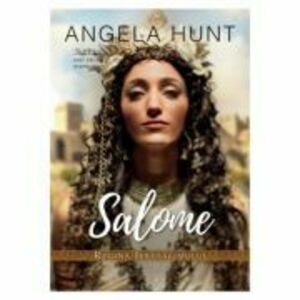 Salome, regina Ierusalimului - Angela Hunt imagine