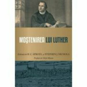 Mostenirea lui Luther - R. C. Sproul imagine