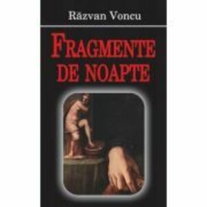 Fragmente de noapte - Razvan Voncu imagine