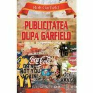 Publicitatea dupa Garfield - Bob Garfield imagine