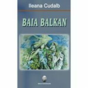 Baia Balkan - Ileana Cudalb imagine
