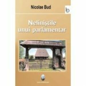 Nelinistile unui parlamentar - Nicolae Bud imagine