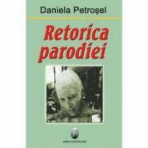 Retorica Parodiei - Daniela Petrosel imagine
