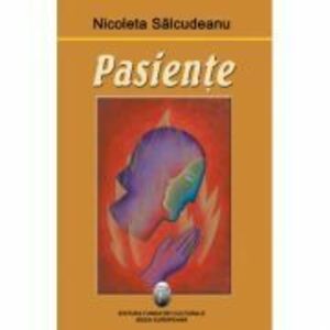Pasiente - Nicoleta Salcudeanu imagine