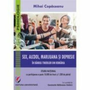 Sex, alcool, marijuana si depresie in randul tinerilor din Romania - Mihai Copaceanu imagine