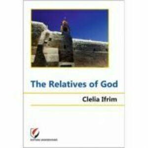 The Relatives of God - Clelia Ifrim imagine