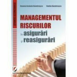 Managementul riscurilor in asigurari si reasigurari - Vadim Dumitrascu, Roxana Arabela Dumitrascu imagine