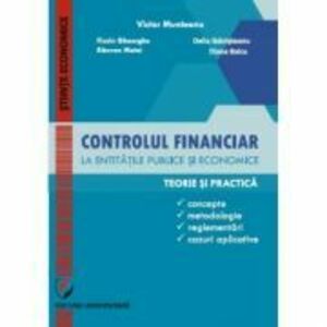 Controlul financiar la entitatile publice si economice - Victor Munteanu imagine