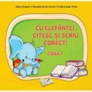 Cu Elefantel citesc si scriu corect! Clasa 1 - Adina Grigore imagine